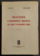 Rassegna Di Giurisprudenza Bibliografia Sul Codice Di Procedura Penale - Ed. La Tribuna - 1957 - Gesellschaft Und Politik