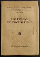 L'Acquiescenza Nel Processo Penale - C. Massa - Ed. Jovene - 1954 - Sociedad, Política, Economía