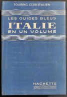 Italie - Les Guides Bleus In Un Volume - Ed. Hachette - 1956 - Tourisme, Voyages