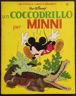 Un Coccodrillo Per Minni - Walt Disney - Ed. Mondadori - 1967 I Ed. - Enfants