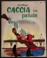 Caccia In Palude - Walt Disney - Ed. Mondadori - 1967 I Ed. - Kids