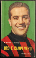 Oro E Campi Verdi - G. Nordahl - Ed. Mondadori - 1955 - Autografo - Sport
