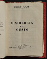 Fisiologia Del Gusto - Brillat, Savarin - Soc. Notari - 1932 - Casa E Cucina