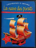 Costruisci E Impara La Nave Dei Pirati - Ed. Gribaudo-Parragon - 2007 - Kids