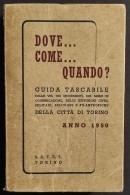 Dove Come Quando? - Guida Tascabile Di Torino - Ed. SATET - 1950 - Toursim & Travels