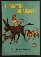 I Quattro Musicanti - Ed. Collana Rosa D'Oro - Collana Colibrì - Bambini