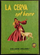 La Cerva Nel Bosco - Ed. Collana Rosa D'Oro . Collana Colibrì - Enfants