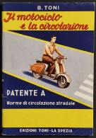 Il Motociclo E La Circolazione - B. Toni - Ed. Toni - 1980 - Motori