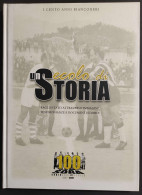 SORA - Un Secolo Di Storia - 1907-2007 - I Cento Anni Bianconeri - Sports