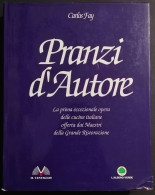 Pranzi D'Autore - C. Fay - Ed. Il Ventaglio - 1993 - Huis En Keuken