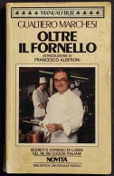 Oltre Il Fornello - G. Marchesi - Ed. Rizzoli - 1986 I Ed. BUR - Casa E Cucina