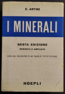 I Minerali - E. Artini - Ed. Manuali Hoepli - 1975 - Manuels Pour Collectionneurs