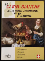 Avicoltura - Le Carni Bianche - Dalla Storia All'Attualità In Piemonte - 2000 - Giardinaggio