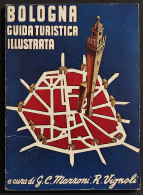 Bologna Guida Turistica Illustrata - G.C. Mazzoni E R. Vignoli - 1956 - Tourisme, Voyages