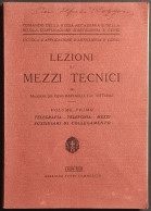 Lezioni Di Mezzi Tecnici Del Genio - V. Raffaelli - 1934 - Vol. I - Matemáticas Y Física