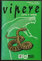 Vipere Lotta E Difesa - L. Leporati - Ed. Univ. Edagricole - 1967 - Animaux De Compagnie