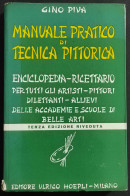 Manuale Pratico Di Tecnica Pittorica - G. Piva - Ed. Hoepli - 1964 - Manuales Para Coleccionistas