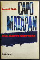 Capo Matapan - Due Flotte Sorprese - R. Seth - Ed. Garzanti - 1962 - War 1939-45