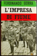 L'Impresa Di Fiume - F. Gerra - Ed. Longanesi - 1966 - War 1939-45