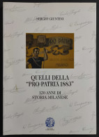 Quelli Della "Pro Patria 1883" - 120 Anni Di Storia - S. Giuntini - 2003 - Sports