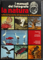 I Manuali Del Fotografo - La Natura - Ed. Mondadori - 1980 - Fotografia
