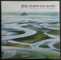 365 Giorni Sul Mare - Foto P. Plisson Ed. Mondadori - 2003 - Tourismus, Reisen