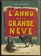 L'Anno Della Grande Neve - A. Scagnetti, Purificato - Ed. Cultura Sociale - 1952 - Kinderen