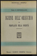 Igiene Dell'Orecchio E Profilassi Della Sordità - Monselles - Ed. Hoepli - 1919 - Handbücher Für Sammler