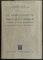 La Responsabilità Della Circolazione Stradale - F. Cigolini - Ed. Giuffrè - 1963 - Maatschappij, Politiek, Economie