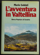 L'avventura In Valtellina - M. Soldati - Ed. Laterza - 1985 - Tourisme, Voyages