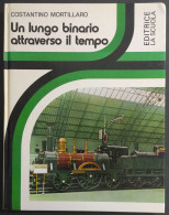 Un Lungo Binario Attraverso Il Tempo - C. Mortillaro - Ed. La Scuola - 1975 - Bambini
