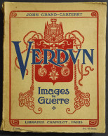 Verdun - Images De Guerre - J. Grand-Carteret - Ed. Chapelot - 1916 - Guerre 1939-45