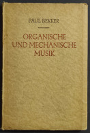 Organische Und Mechanische Musik - P. Bekker - Ed. Stuttgart - 1928 - Cinema Y Música