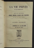 La Vie Privee - Modes, Moeus, Usages Des Parisiens - A. Franklin - 1887 - Libri Antichi