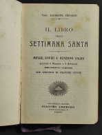 Il Libro Della Settimana Santa - G. Peraldi - Ed. Arneodo - 1931 - Religión