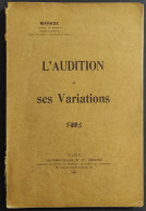 L'Audition Et Ses Variantions - Marage -Ed. Gauthier-Villars - 1923 - Wiskunde En Natuurkunde