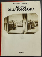Storia Della Fotografia - B. Newhall - Ed. Einaudi - 1984 - Fotografia