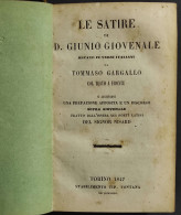 Le Satire Di Giunio Giovenale - T. Gargallo - Tip. Fontana - 1847 - Livres Anciens