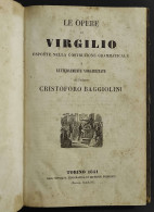 Le Opere Di Virgilio Volgarizzate Dal Prof. C. Baggiolini - 1841 - Alte Bücher