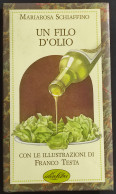 Un Filo D'Olio - M. Schiaffino - Ed. IdeaLibri - 1991 - Maison Et Cuisine