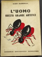 L'Uomo Questo Grande Artefice - A. Gabrielli - Ed. Cisalpino - 1941 - Kinder