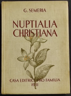 Nuptialia Christiana (Nozze Cristiane) - G. Semeria - Ed. Pro Familia - 1931 - Religion