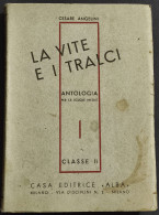 La Vite E I Tralci - Antologia Scuole Medie - C. Angelini - Ed. Alba - 1938 - Kids