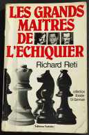 Les Grands Maitres De L'Echiquier - R. Reti - Ed. Garnier - 1982 - Zonder Classificatie