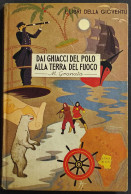 Dai Ghiacci Del Polo Alla Terra Del Fuoco - M. Granata - Ed. Salani - 1942 - Kids