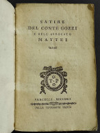 Satire Del Conte Gozzi E Dell'Avvocato Mattei - Tip. Patria - 1781 - Alte Bücher