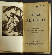 Guida Al Cielo - Sac. G. M. - Ed. Bertelli - 1902 - Preghiere - Godsdienst