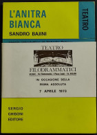 L'Anitra Bianca - Commedia In Due Tempi - S. Bajini - Ed. Ghisoni - 1973 - Cinema Y Música