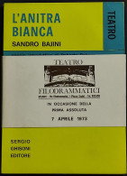 L'Anitra Bianca - Commedia In Due Tempi - S. Bajini - Ed. Ghisoni - 1973 - Cinema E Musica