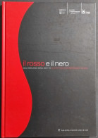 Il Rosso E Il Nero - Dall'Ideologia Degli Anni '70 Alla Pittura Contemporanea - Kunst, Antiquitäten